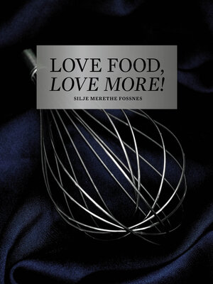 cover image of Love Food, Love More